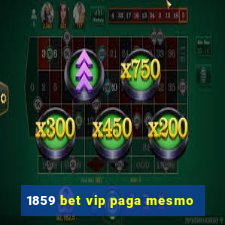 1859 bet vip paga mesmo